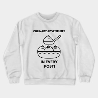 Food bloggers post adventures Crewneck Sweatshirt